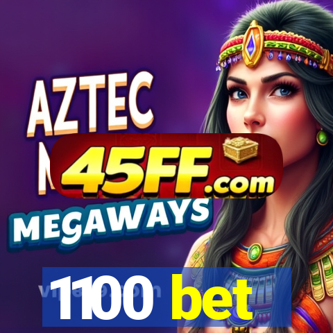 1100 bet